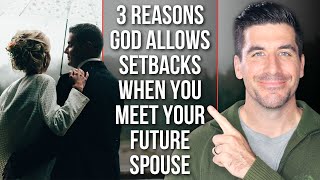 When You Meet Your Future Spouse God Allows Setbacks Because [upl. by Kcirde346]