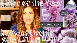 COLOR OF THE YEAR RADIANT ORCHID  2014  Sugilite  Lepidolite [upl. by Draner]