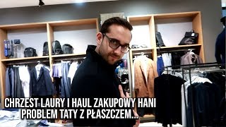 CHRZEST LAURY I HAUL ZAKUPOWY HANI PROBLEM TATY Z PŁASZCZEM [upl. by Vevay]