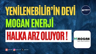 Yenilenebilir Enerji Devi Mogan Enerji Halka Arz [upl. by Chaim]