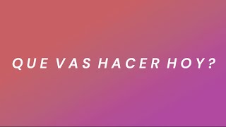 Q U E V A S H A C E R H O Y  Letra  Lyrics [upl. by Ramirolg]