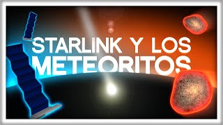 Cómo Starlink Aumentará el Riesgo de Meteorito [upl. by Swen]