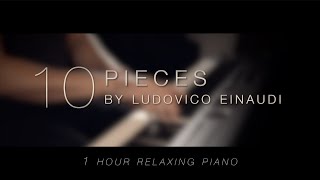 10 Pieces by Ludovico Einaudi \\ Relaxing Piano 1 HOUR [upl. by Naujat]