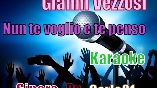 Gianni Vezzosi  Nun te voglio e te penso karaoke [upl. by Whitford]