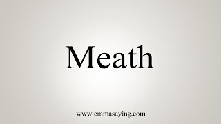 How To Say Meath [upl. by Kola]