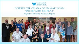 Interfaith ‘Ohana of Hawai‘i’s 2024 “Interfaith Retreat”  Keynote by Audrey Kitagawa [upl. by Ely75]