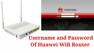 Username And Password Of Huawei Wifi  Huawei HG8546M Wifi Login  Huawei Wifi Password Change [upl. by Alyacim615]