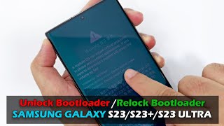 How To Unlock Bootloader Relock Bootloader SAMSUNG GALAXY S23S23S23 ULTRA [upl. by Einot]