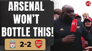 Liverpool 22 Arsenal  Arsenal Won’t Bottle This Robbie amp Liverpool Fans [upl. by Kendry734]