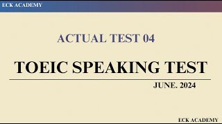 TOEIC SPEAKING TEST 2024  ACTUAL TEST 4 [upl. by Ahcsat141]