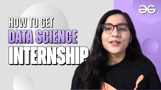 How to get Data Science Internship  Shivani Singh  GeeksforGeeks [upl. by Brighton]