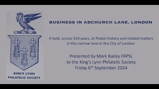 Kings Lynn Philatelic Society 6th September 2024 Business in Abchurch Lane London by Mark Bailey [upl. by Maupin]