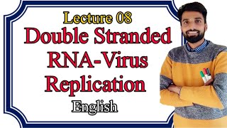 Lecture 08 Double Stranded RNA Viruses Replication Mechanism ENGLISH [upl. by Atahs]