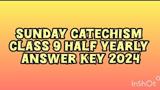 Sunday Catechism class 9 half yearly answer key 2024 [upl. by Nossila]