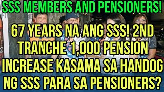 ✅ALL SSS PENSIONERS 2ND TRANCHE 1K PENSION INCREASE KASAMA SA HANDOG NG SSS NGAYON 67 ANNIVERSARY [upl. by Maddocks]