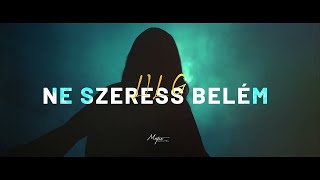 LIL G – Ne szeress belém  OFFICIAL MUSIC VIDEO [upl. by Gitlow]