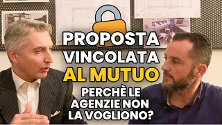 Proposta vincolata al mutuo perchè le agenzie non la vogliono [upl. by Adyela454]