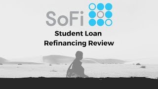 SoFi Student Loan Refinancing Review [upl. by Adnorahc]