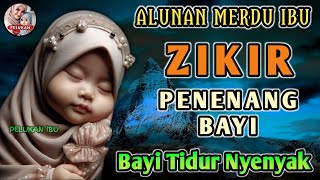 SUARA MERDU IBU👶Dzikir Agar Bayi Tidur Nyenyak I Zikir Tidurkan Anak 29 [upl. by Cohe]