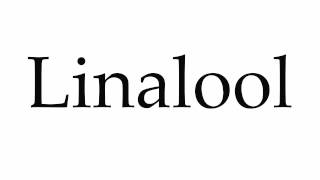 How to Pronounce Linalool [upl. by Anaeco]