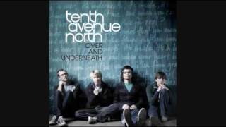 Break Me Down  Tenth Avenue North [upl. by Essa]