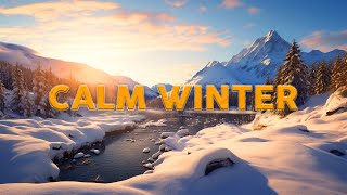 Calm Winter 4K  Relaxing Music With Nature Ambient amp Choir  Tranquil Melodies [upl. by Corty]