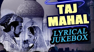 Taj Mahal 1963  Full Video Lyrical Songs Jukebox  Pradeep Kumar Bina Rai Veena Rehman [upl. by Abehsat952]