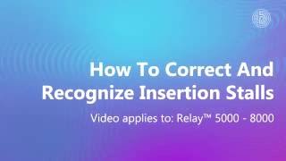 Relay 50008000 How To Correct And Recognize Insertion Stalls [upl. by Llig]