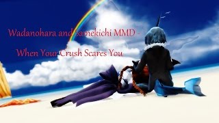 Wadanohara and Samekichi MMD  When Your Crush Scares You [upl. by Siocnarf]