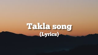 Takla song lyrics [upl. by Laumas]