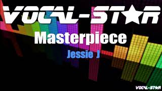 Jessie J  Masterpiece  With Lyrics HD VocalStar Karaoke 4K [upl. by Ateekan861]