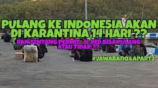 PULANG KE INDONESIA AKAN DI KARANTINA 14 HARI  DAN TENTANG PERMIT AKTIF  IC MERAH BISA PULANG [upl. by Ecinrahs397]