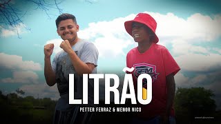 LITRÃO  Petter Ferraz e Menor Nico  Videoclipe Oficial  Longo Filmes [upl. by Refanej]