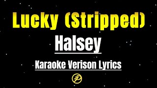 Halsey  Lucky Stripped  karaoke Version Lyrics [upl. by Ydarg]