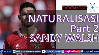 Pemain Naturalisasi Tim Nasional Indonesia  Part 2 Sandy Henny Walsh [upl. by Avik829]