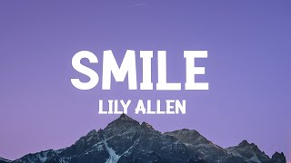 Lily Allen  Smile Lyrics [upl. by Kara-Lynn655]