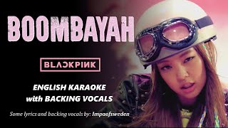 BLACKPINK  BOOMBAYAH  ENGLISH KARAOKE WITH BACKING VOCALS  WITH JENNIE AND LISAS ENGLISH RAP [upl. by Madra]