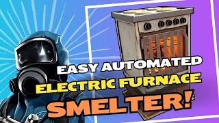 Easy Automated Electric Furnace Smelter  Rust  2024 [upl. by Avivah]