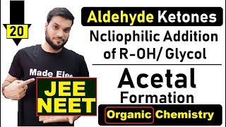 L20 Aldehyde Ketones  Nucliophilic Addition of Alcohol  NEET JEE  By Arvind Arora [upl. by Aneehs408]