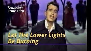 Let The Lower Lights Be Burning  Tennessee Ernie Ford  Mar 9 1961 [upl. by Oiraved452]