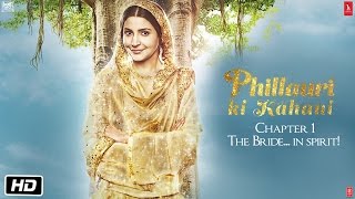 Phillauri  The Story  The Bride… In Spirit  Anushka Sharma  Diljit Dosanjh  Suraj Sharma [upl. by Sisile]