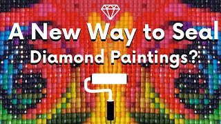 A New Way to Seal Diamond Paintings  Tips and Tricks Series [upl. by Nahshun]