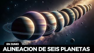 LO QUE SE VIENE EN JUNIO ALINEACION DE SEIS PLANETAS EN SOLO DIAS [upl. by Nielsen]