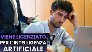 Viene Licenziato per lintelligenza Artificiale Il finale ti farà Riflettere [upl. by Nekcerb370]