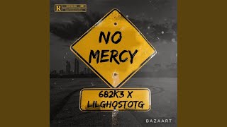 No Mercy feat lilghostotg [upl. by Yllatan534]