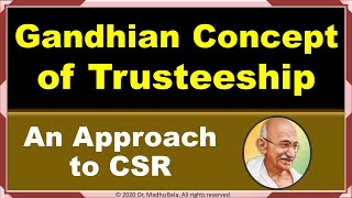 Gandhian Approach of Corporate Social Responsibility CSR Gandhian Concept of Trusteeship [upl. by Mather]