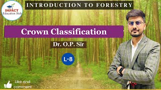 Crown classification II Introduction to Forestry II Forestry for BSc Agriculture First Semester II [upl. by Nerrot]