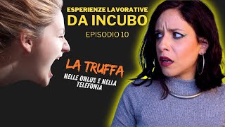 IL LATO OSCURO DEL LAVORO NELLA TELEFONIA E ONLUS  LE VOSTRE ESPERIENZE LAVORATIVE DA INCUBO Ep 10 [upl. by Fleck]