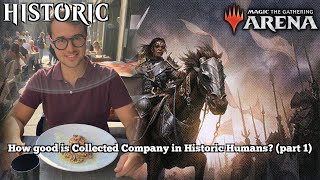 How good is Collected Company in Historic Humans part 1  Historic  MTG Arena  GW Hum [upl. by Arezzini]