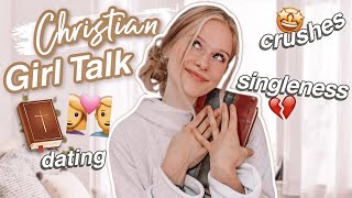 Christian Girl Talk  Crushes Singleness amp Dating [upl. by Annahsed586]